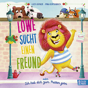 Produktbild Löwe sucht einen Freund - oder: Ich hab dich zum Fressen gern
