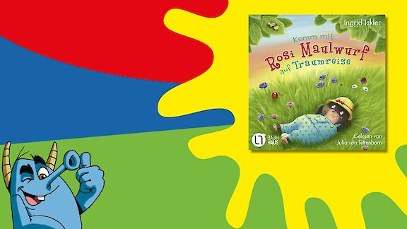 PLATSCH! Komm mit Rosi Maulwurf auf Traumreise