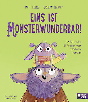 Produktbild Eins ist monsterwunderbar! Ein liebevolles Bilderbuch über Ein-Kind-Familien